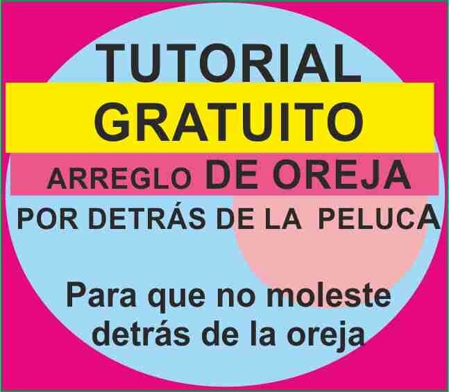 COMO ARREGLAR PARTE TRASERA DE LA OREJA  DE UNA PELUCA