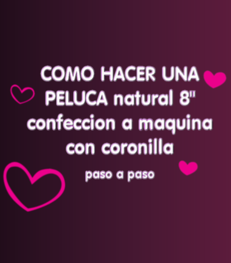 Tutorial 2: COMO HACER  UNA PELUCA NATURAL A MAQUINA CON CORONILLA